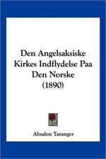 Den Angelsaksiske Kirkes Indflydelse Paa Den Norske (1890)