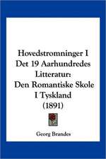 Hovedstromninger I Det 19 Aarhundredes Litteratur