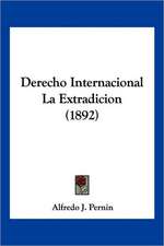 Derecho Internacional La Extradicion (1892)