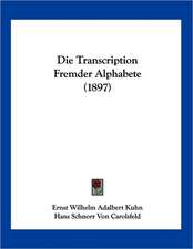 Die Transcription Fremder Alphabete (1897)