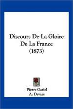 Discours De La Gloire De La France (1873)