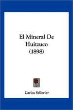 El Mineral De Huitzuco (1898)