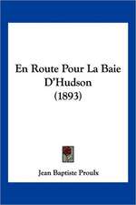 En Route Pour La Baie D'Hudson (1893)