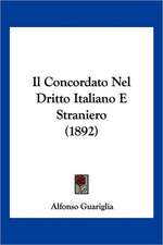 Il Concordato Nel Dritto Italiano E Straniero (1892)