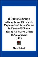 Il Diritto Cambiario Italiano, Lettra Di Cambio, Paghero Cambiario, Ordine In Derrate E Chech