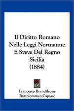 Il Diritto Romano Nelle Leggi Normanne E Sveve Del Regno Sicilia (1884)