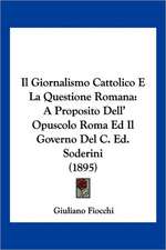 Il Giornalismo Cattolico E La Questione Romana