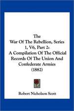 The War Of The Rebellion, Series 1, V6, Part 2