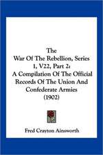 The War Of The Rebellion, Series 1, V22, Part 2