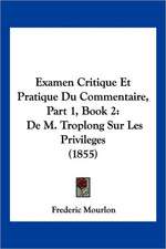 Examen Critique Et Pratique Du Commentaire, Part 1, Book 2