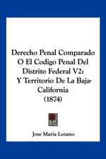 Derecho Penal Comparado O El Codigo Penal Del Distrito Federal V2