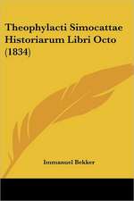 Theophylacti Simocattae Historiarum Libri Octo (1834)