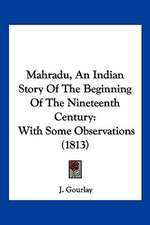 Mahradu, An Indian Story Of The Beginning Of The Nineteenth Century