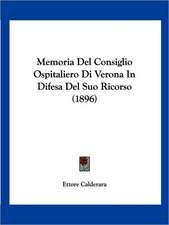 Memoria Del Consiglio Ospitaliero Di Verona In Difesa Del Suo Ricorso (1896)