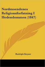 Nordmoendenes Religionsforfatning I Hedendommen (1847)