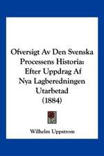 Ofversigt Av Den Svenska Processens Historia