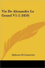 Vie De Alexandre Le Grand V1-2 (1859)