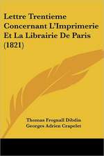 Lettre Trentieme Concernant L'Imprimerie Et La Librairie De Paris (1821)