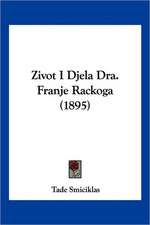 Zivot I Djela Dra. Franje Rackoga (1895)