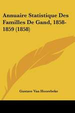 Annuaire Statistique Des Familles De Gand, 1858-1859 (1858)