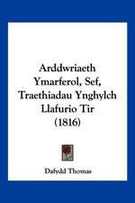 Arddwriaeth Ymarferol, Sef, Traethiadau Ynghylch Llafurio Tir (1816)