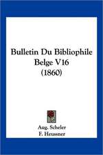 Bulletin Du Bibliophile Belge V16 (1860)