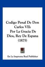 Codigo Penal De Don Carlos VII