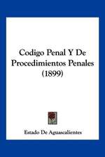 Codigo Penal Y De Procedimientos Penales (1899)