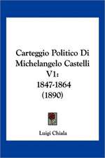 Carteggio Politico Di Michelangelo Castelli V1