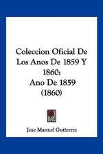 Coleccion Oficial De Los Anos De 1859 Y 1860