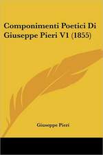 Componimenti Poetici Di Giuseppe Pieri V1 (1855)