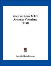 Cuestion Legal Sobre Acciones Vinculares (1851)