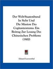 Der Welt-Staatenbund In Sicht Und Die Mission Des Cogitantentums