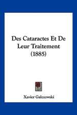 Des Cataractes Et De Leur Traitement (1885)