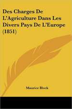 Des Charges De L'Agriculture Dans Les Divers Pays De L'Europe (1851)