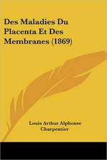 Des Maladies Du Placenta Et Des Membranes (1869)