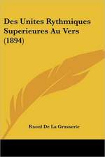 Des Unites Rythmiques Superieures Au Vers (1894)