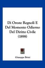 Di Oreste Regnoli E Del Momento Odierno Del Diritto Civile (1898)