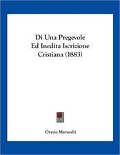 Di Una Pregevole Ed Inedita Iscrizione Cristiana (1883)