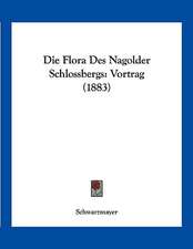 Die Flora Des Nagolder Schlossbergs