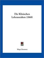 Die Klinischen Lehranstalten (1868)