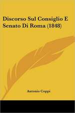 Discorso Sul Consiglio E Senato Di Roma (1848)