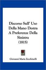 Discorso Sull' Uso Della Mano Destra A Preferenze Della Sinistra (1815)