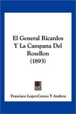 El General Ricardos Y La Campana Del Rosellon (1893)