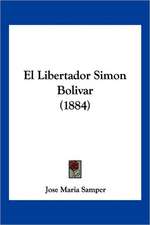 El Libertador Simon Bolivar (1884)