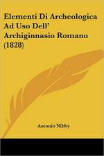 Elementi Di Archeologica Ad Uso Dell' Archiginnasio Romano (1828)