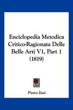 Enciclopedia Metodica Critico-Ragionata Delle Belle Arti V1, Part 1 (1819)