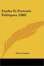 Etudes Et Portraits Politiques (1880)