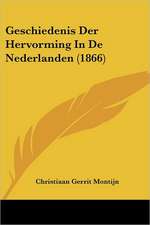 Geschiedenis Der Hervorming In De Nederlanden (1866)