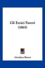 Gli Eroici Furori (1865)